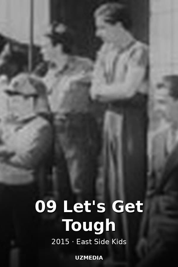 09 Let's Get Tough — Kino 2015