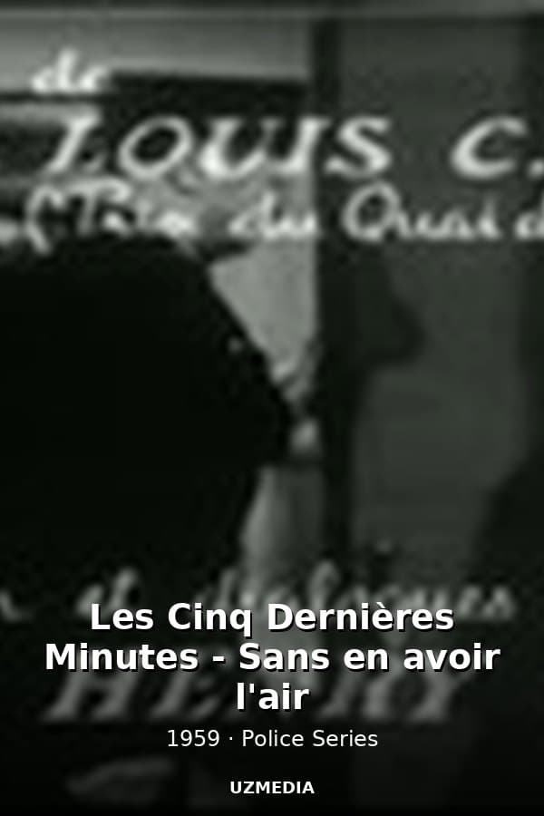 Les Cinq Dernières Minutes - Sans en avoir l'air — Movie 1959