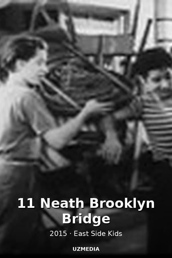 11 Neath Brooklyn Bridge — Kino 2015