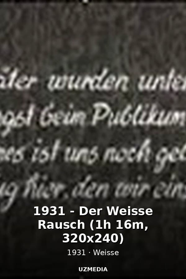 1931 - Der Weisse Rausch (1h 16m, 320x240) — Kino 1931