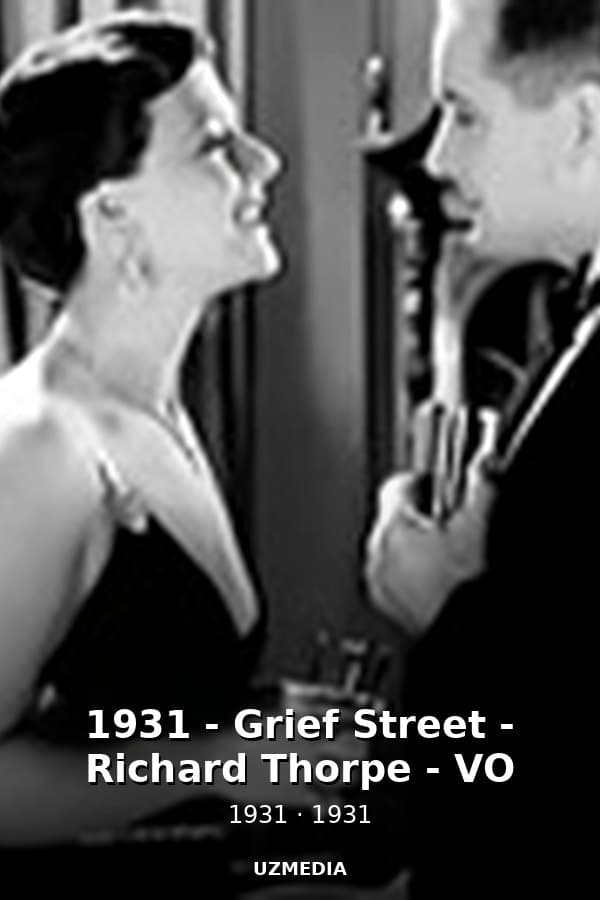 1931 - Grief Street - Richard Thorpe - VO — Movie 1931