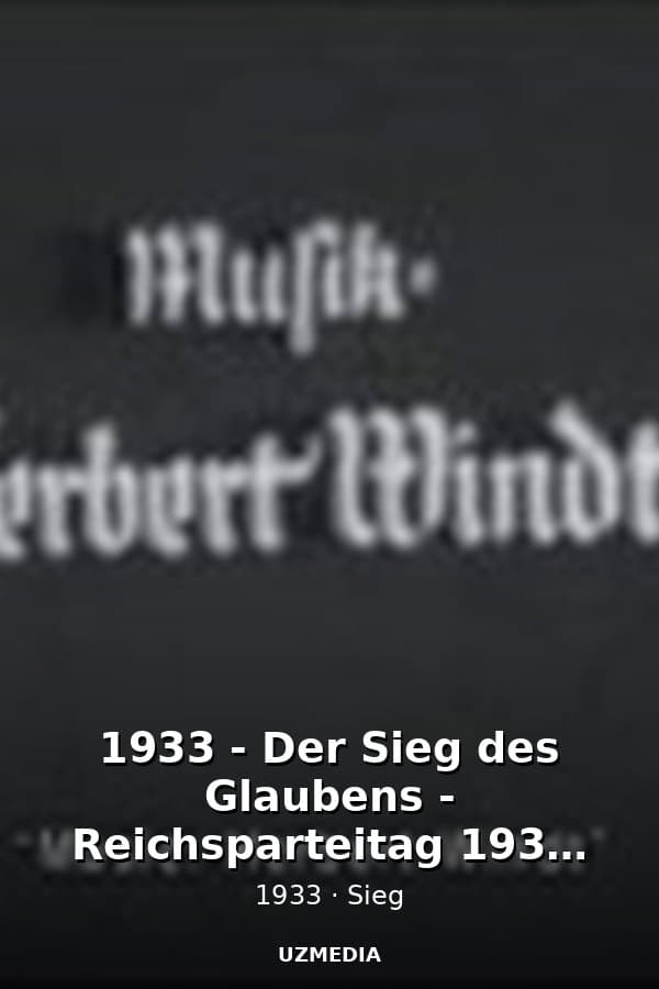 1933 - Der Sieg des Glaubens - Reichsparteitag 1933 (1h 01m, 720x576, EN Untertitel) — Kino 1933