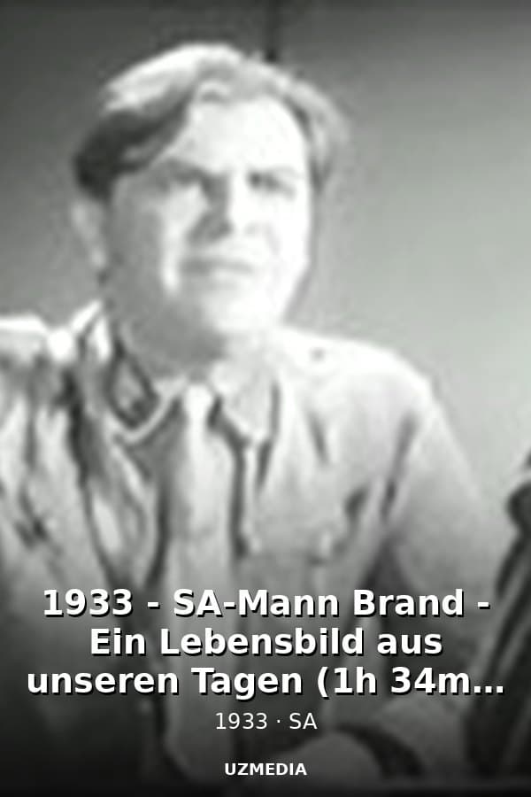1933 - SA-Mann Brand - Ein Lebensbild aus unseren Tagen (1h 34m, 640x480) — Kino 1933