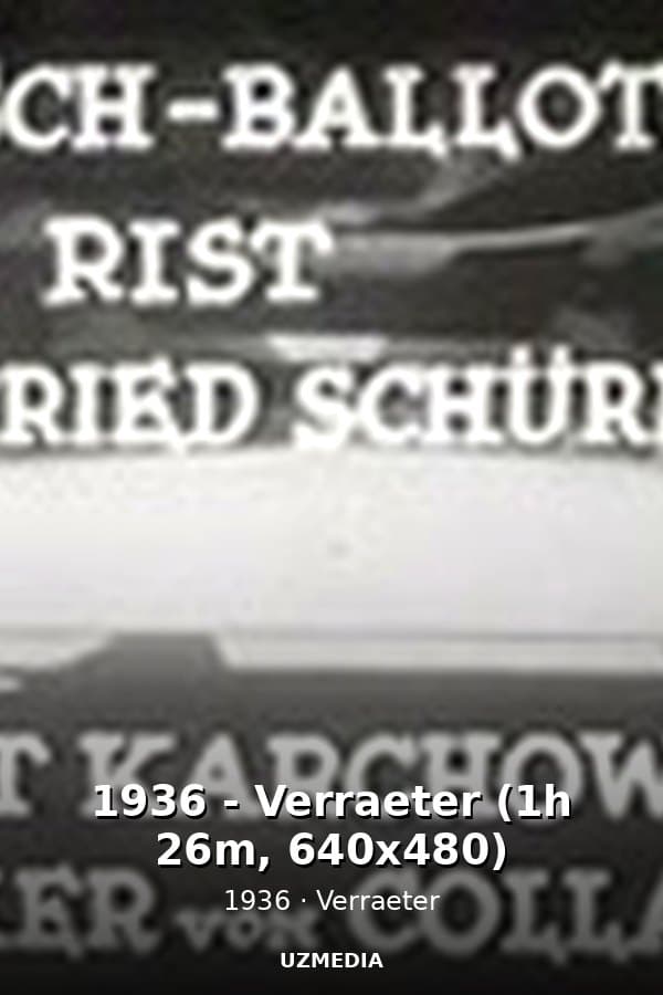 1936 - Verraeter (1h 26m, 640x480) — Movie 1936