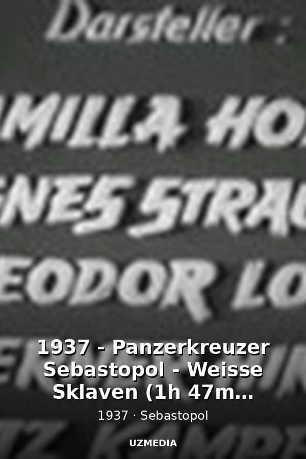 1937 - Panzerkreuzer Sebastopol - Weisse Sklaven (1h 47m, 416x320) — Movie 1937