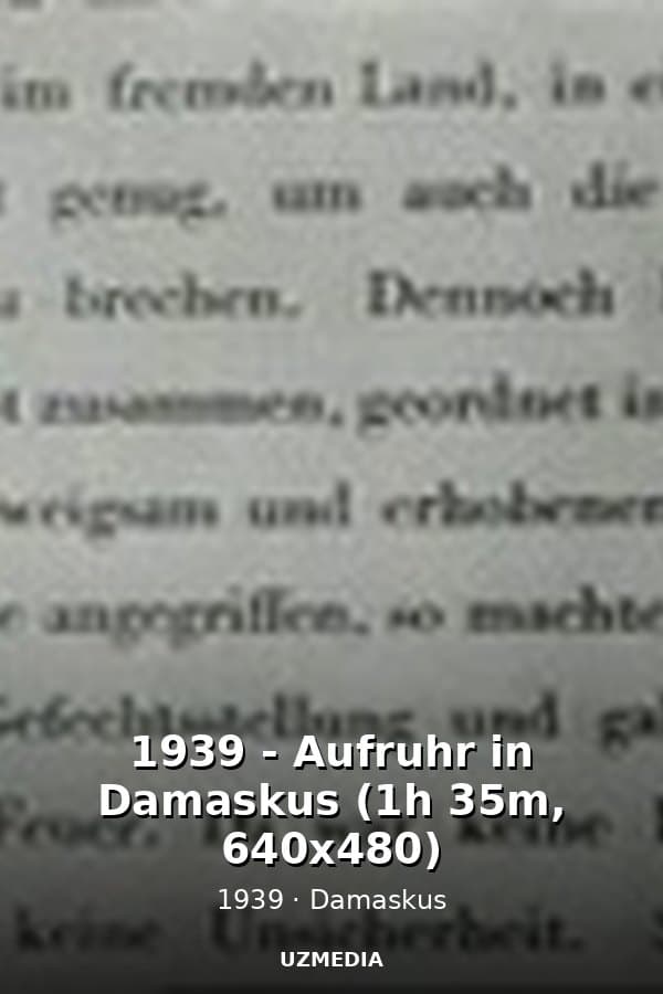 1939 - Aufruhr in Damaskus (1h 35m, 640x480) — Movie 1939