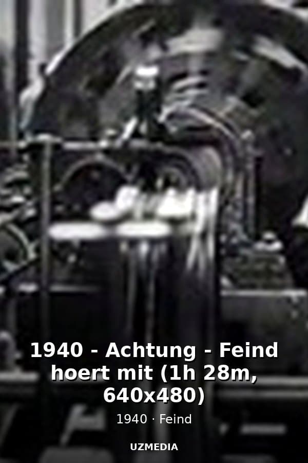 1940 - Achtung - Feind hoert mit (1h 28m, 640x480) — Movie 1940