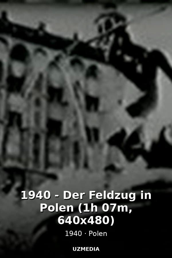 1940 - Der Feldzug in Polen (1h 07m, 640x480) — Kino 1940