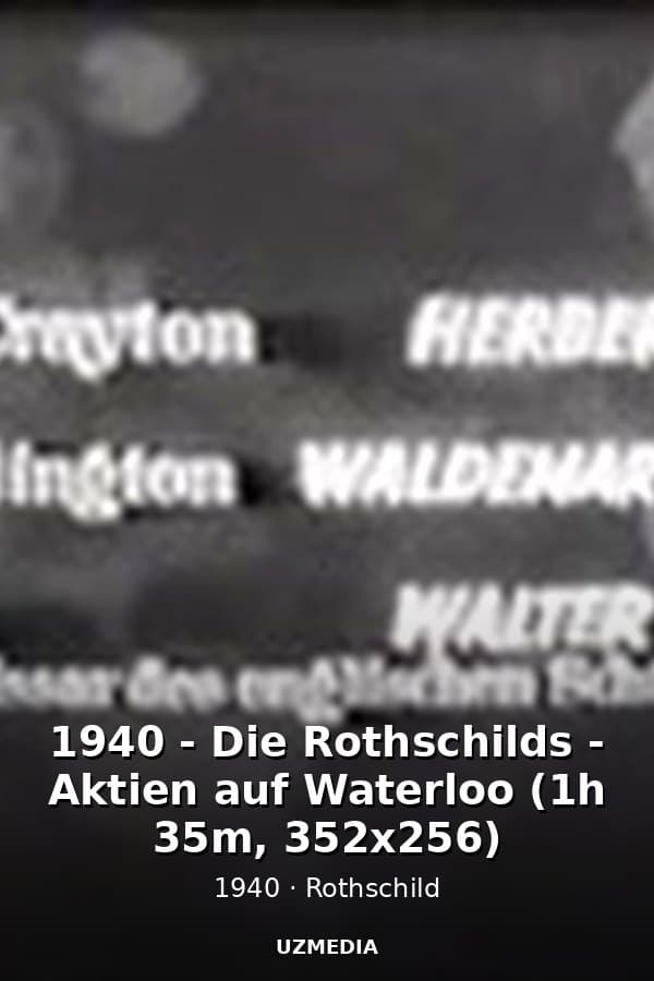 1940 - Die Rothschilds - Aktien auf Waterloo (1h 35m, 352x256) — Movie 1940