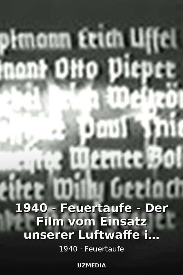 1940 - Feuertaufe - Der Film vom Einsatz unserer Luftwaffe in Polen (1h 30m, 352x272) — Movie 1940