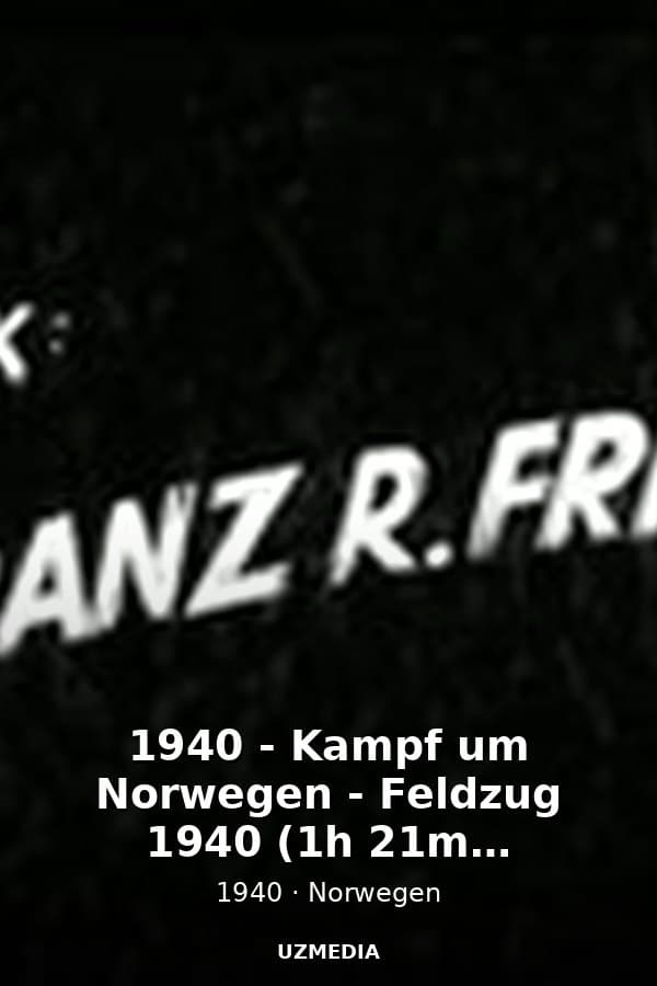 1940 - Kampf um Norwegen - Feldzug 1940 (1h 21m, 704x512) — Movie 1940
