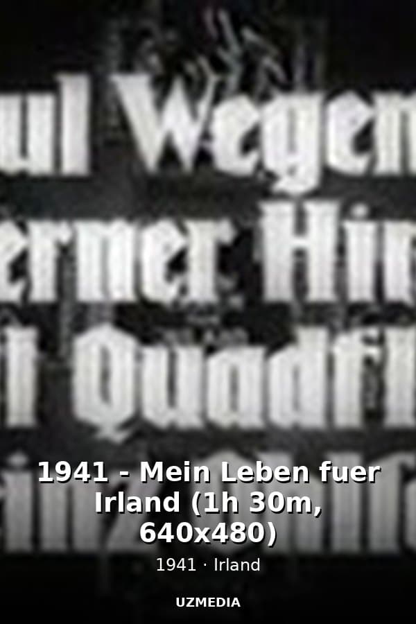 1941 - Mein Leben fuer Irland (1h 30m, 640x480) — Movie 1941