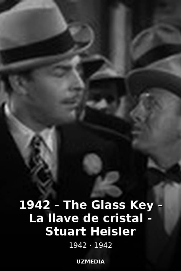 1942 - The Glass Key - La llave de cristal - Stuart Heisler — Kino 1942