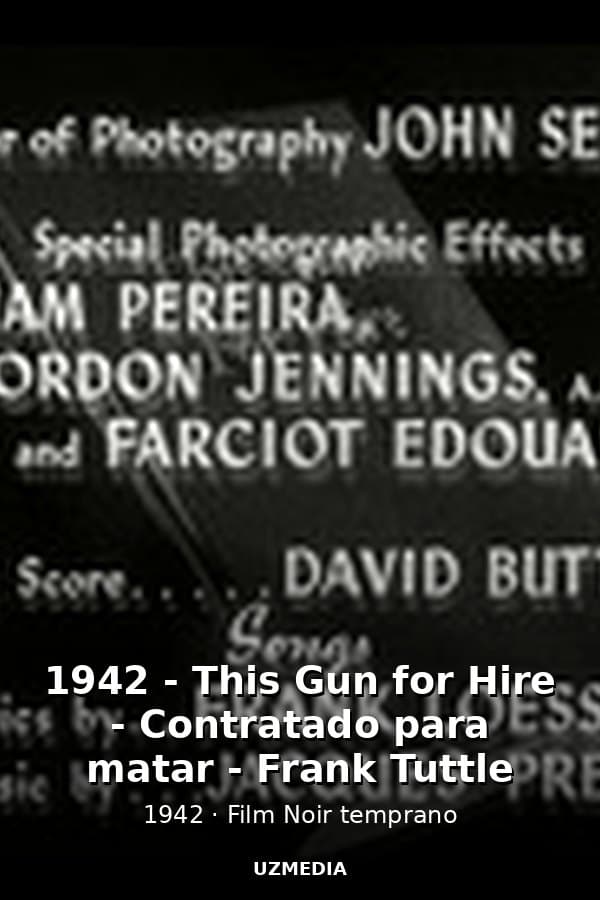 1942 - This Gun for Hire - Contratado para matar - Frank Tuttle — Kino 1942