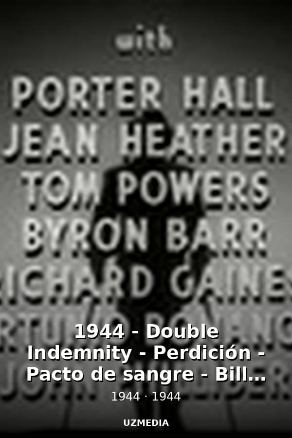 1944 - Double Indemnity - Perdición - Pacto de sangre - Billy Wilder - VOSE — Movie 1944