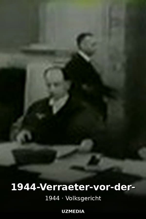 1944-Verraeter-vor-der-Volksgericht-1 — Movie 1944