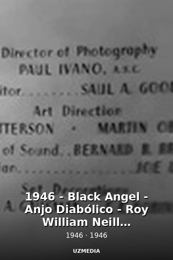 1946 - Black Angel - Anjo Diabólico - Roy William Neill - Legendado — Kino 1946