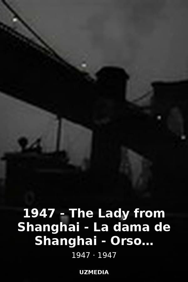 1947 - The Lady from Shanghai - La dama de Shanghai - Orson Welles — Movie 1947