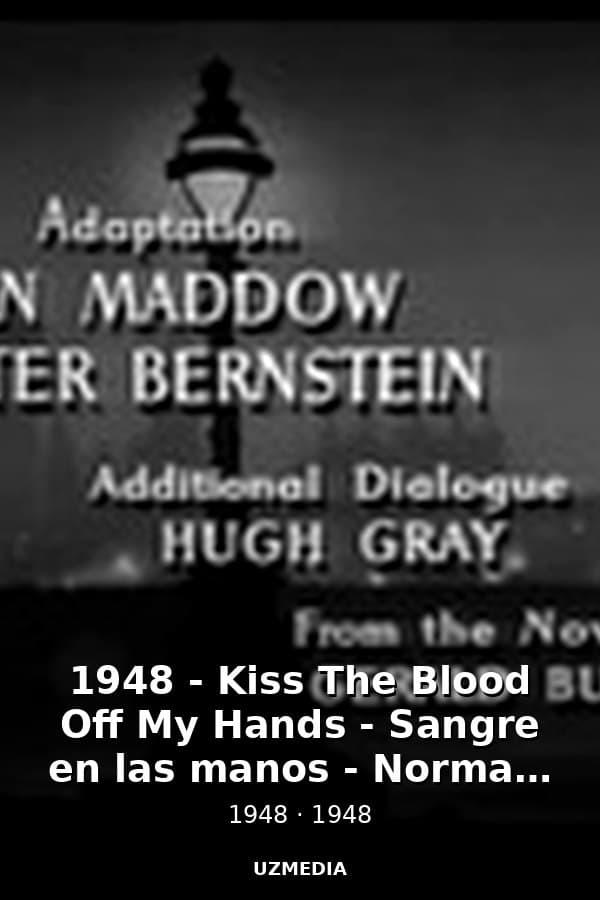 1948 - Kiss The Blood Off My Hands - Sangre en las manos - Norman Foster - VOSE — Kino 1948