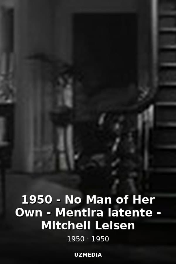 1950 - No Man of Her Own - Mentira latente - Mitchell Leisen — Movie 1950