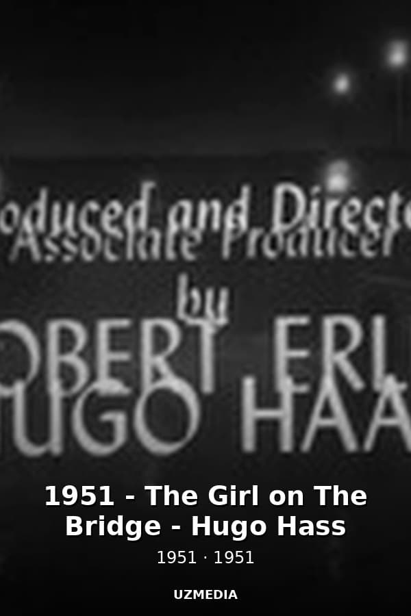 1951 - The Girl on The Bridge - Hugo Hass — Movie 1951