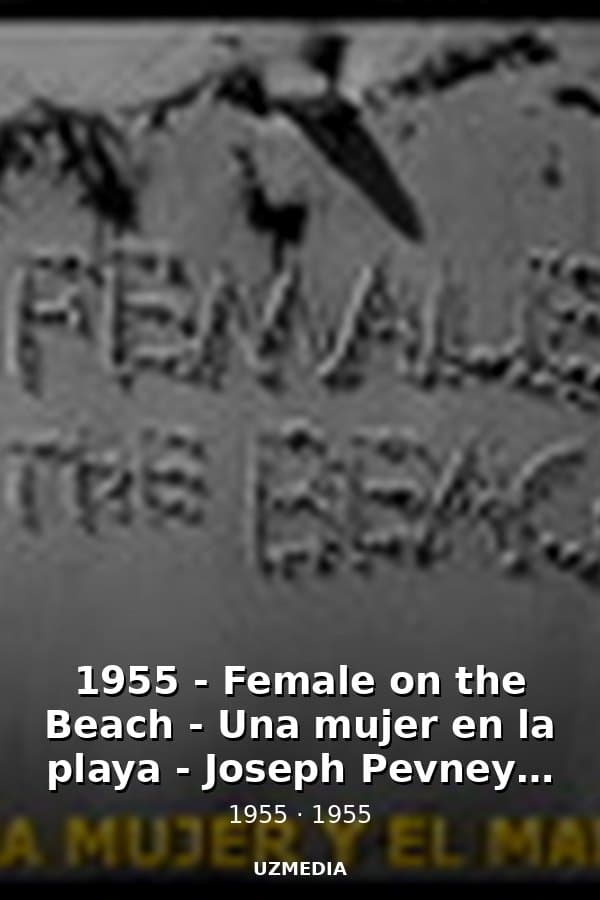 1955 - Female on the Beach - Una mujer en la playa - Joseph Pevney - VOSE — Movie 1955