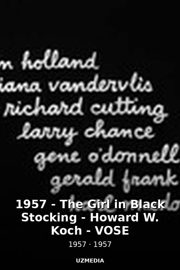 1957 - The Girl in Black Stocking - Howard W. Koch - VOSE — Movie 1957