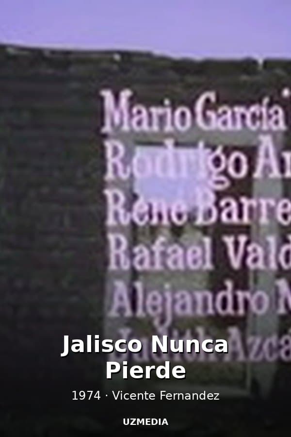 Jalisco Nunca Pierde — Movie 1974