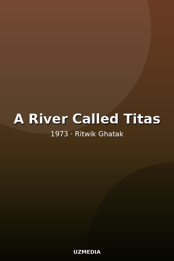 A River Called Titas — Kino 1973