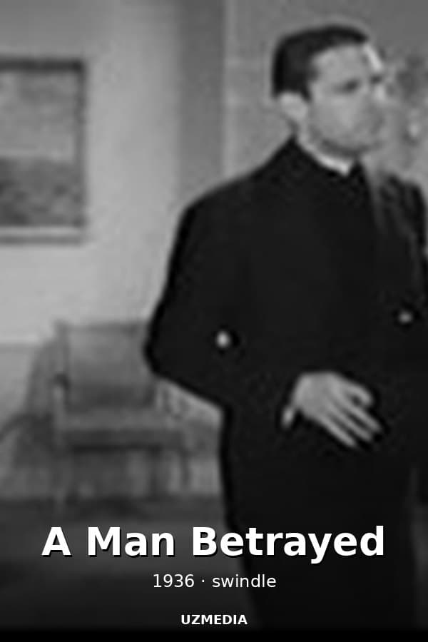 A Man Betrayed — Kino 1936