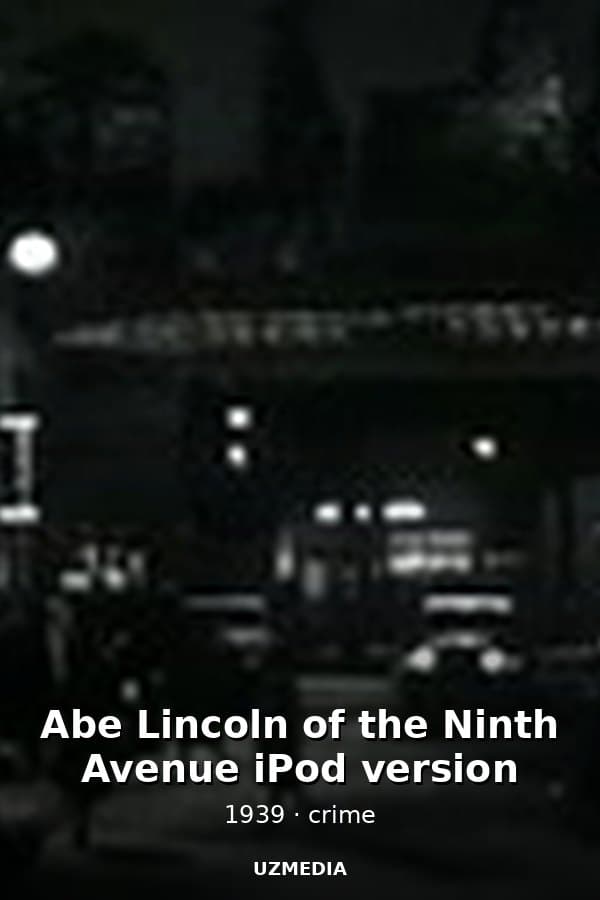 Abe Lincoln of the Ninth Avenue iPod version — Movie 1939
