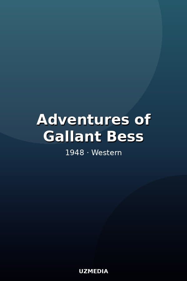 Adventures of Gallant Bess — Фильм 1948