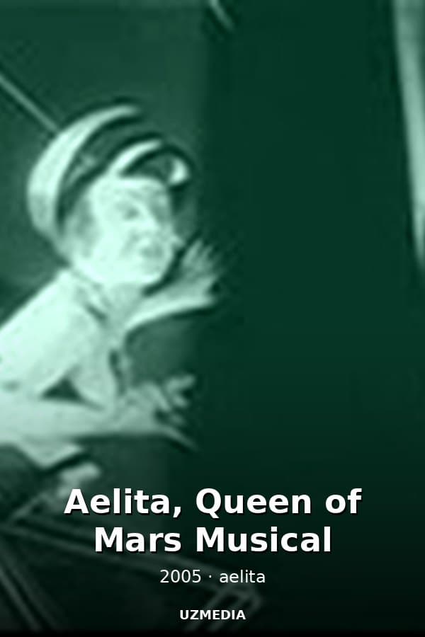 Aelita, Queen of Mars Musical — Kino 2005