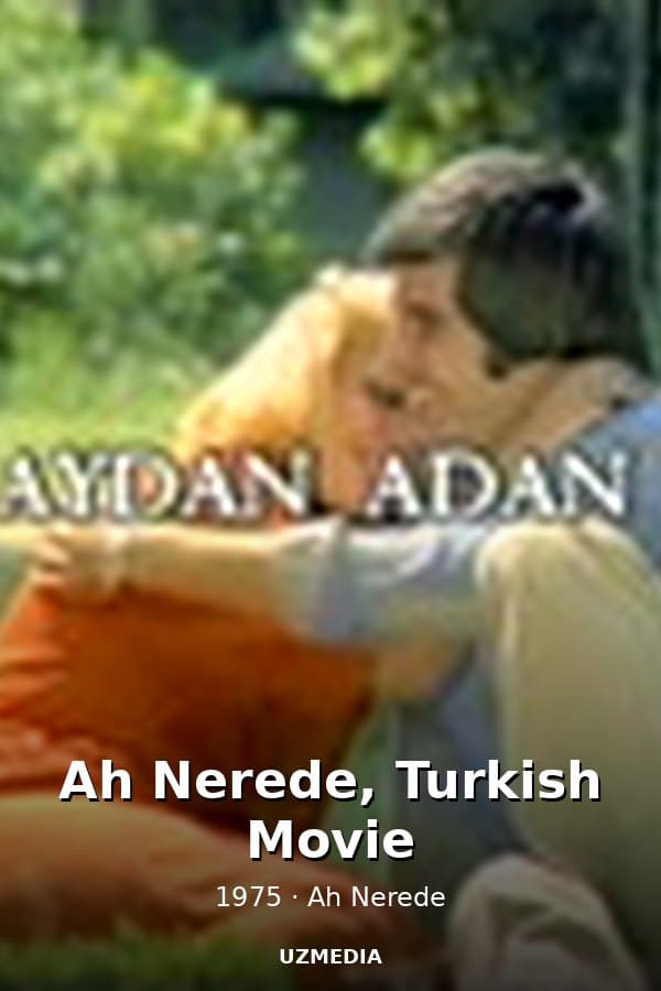 Ah Nerede, Turkish Movie — Kino 1975