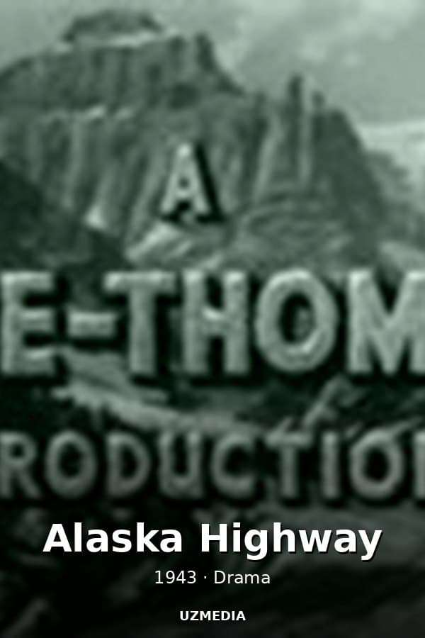 Alaska Highway — Kino 1943