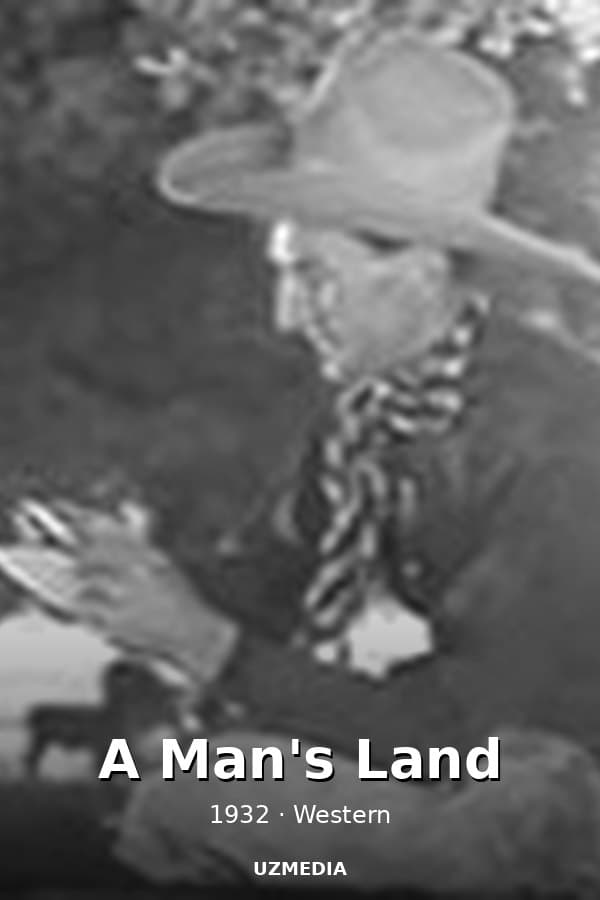 A Man's Land — Kino 1932