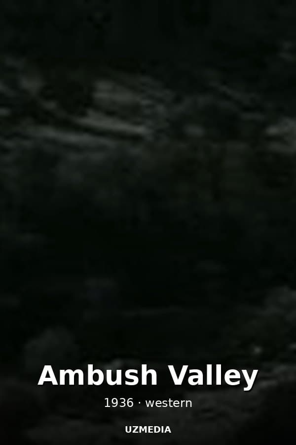 Ambush Valley — Kino 1936