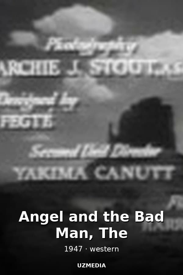 Angel and the Bad Man, The — Movie 1947