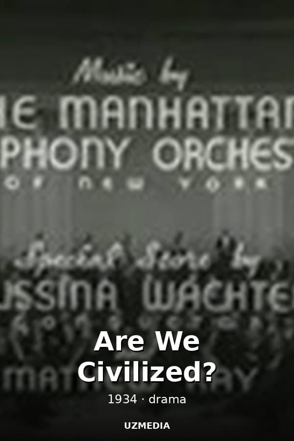 Are We Civilized? — Фильм 1934