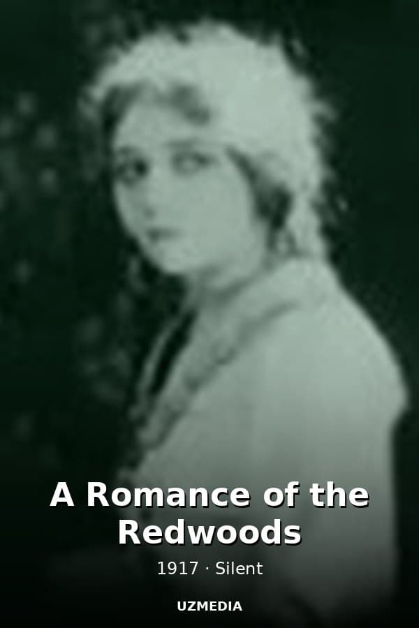 A Romance of the Redwoods — Kino 1917