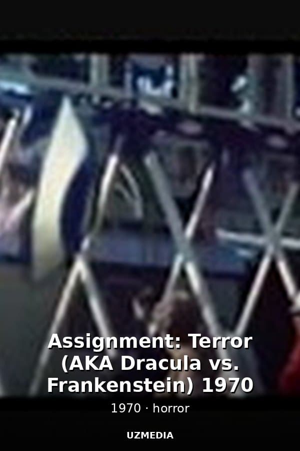 Assignment: Terror (AKA Dracula vs. Frankenstein) 1970 — Movie 1970