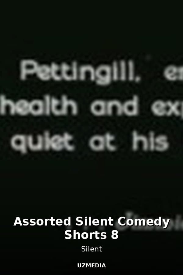 Assorted Silent Comedy Shorts 8 — Movie 
