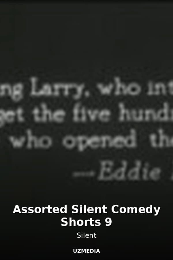 Assorted Silent Comedy Shorts 9 — Movie 
