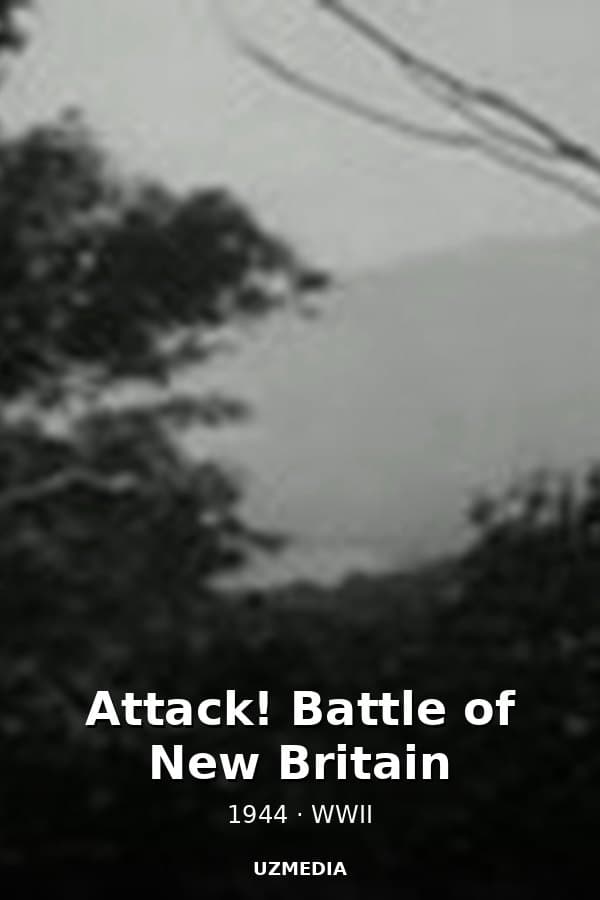 Attack! Battle of New Britain — Movie 1944