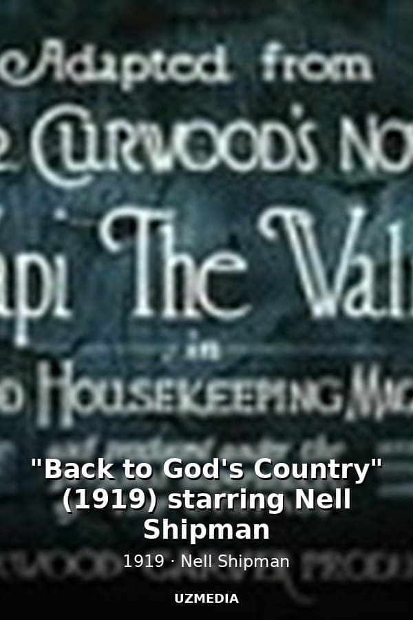 "Back to God's Country" (1919) starring Nell Shipman — Kino 1919