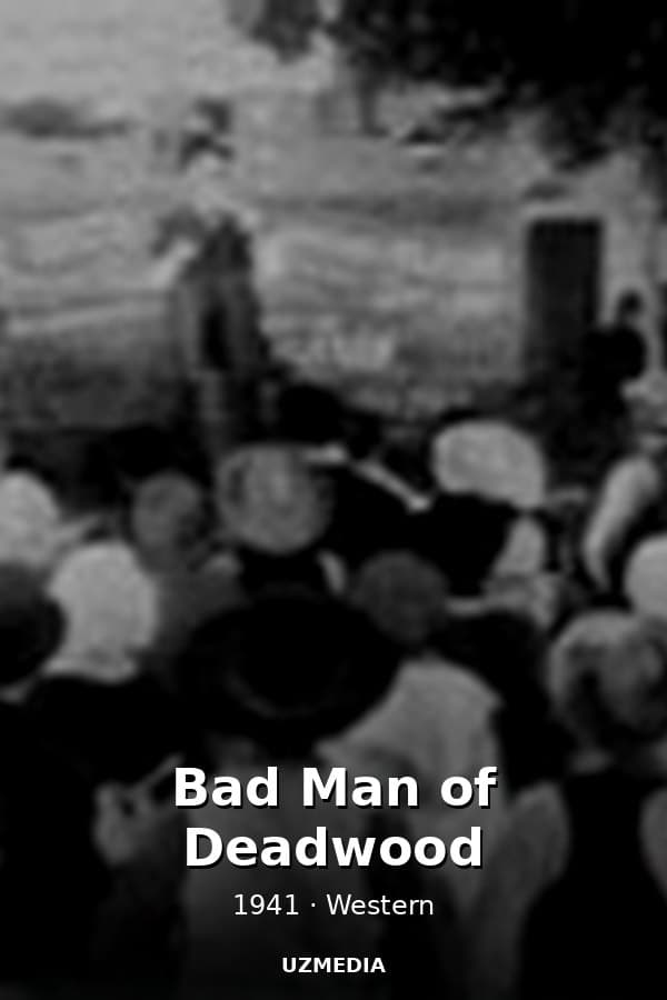 Bad Man of Deadwood — Фильм 1941