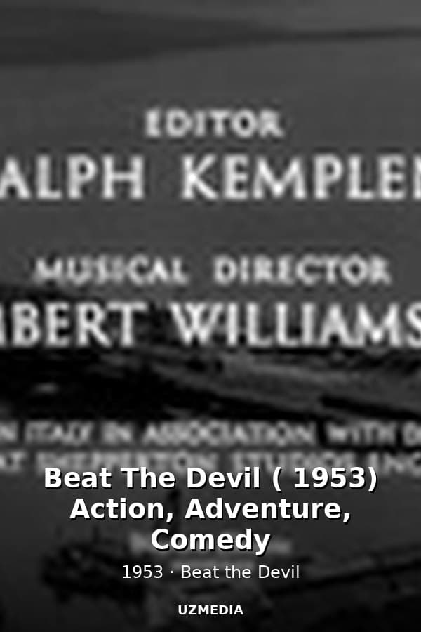 Beat The Devil ( 1953) Action,  Adventure,  Comedy — Фильм 1953