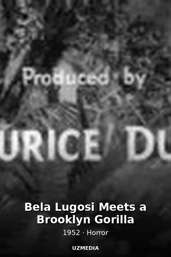 Bela Lugosi Meets a Brooklyn Gorilla — Фильм 1952