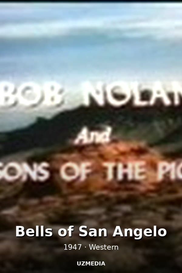 Bells of San Angelo — Movie 1947