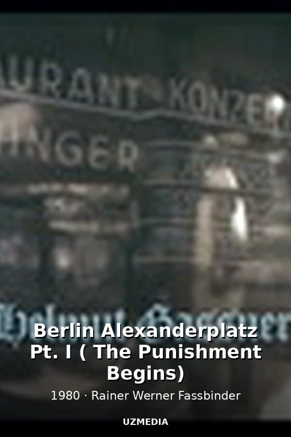 Berlin Alexanderplatz Pt. I ( The Punishment Begins) — Kino 1980